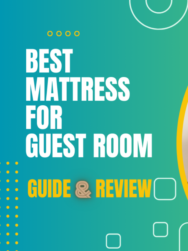 Best mattress for guest room